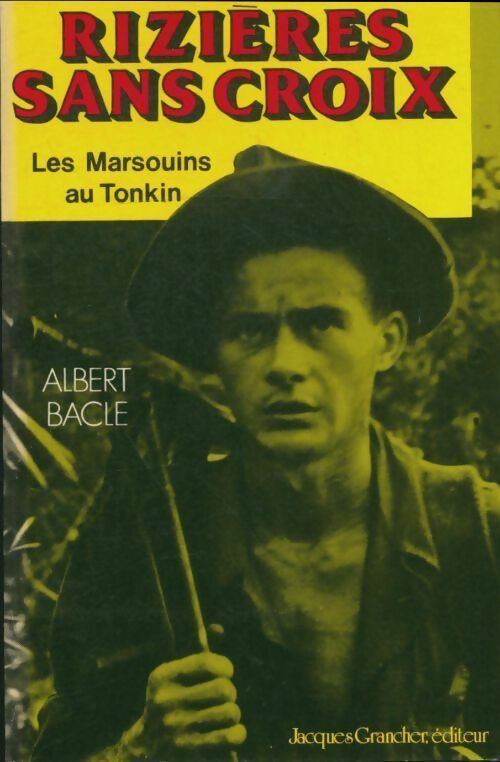Livrenpoche : Rizières sans croix. Les marsouins au Tonkin - Albert Bacle - Livre