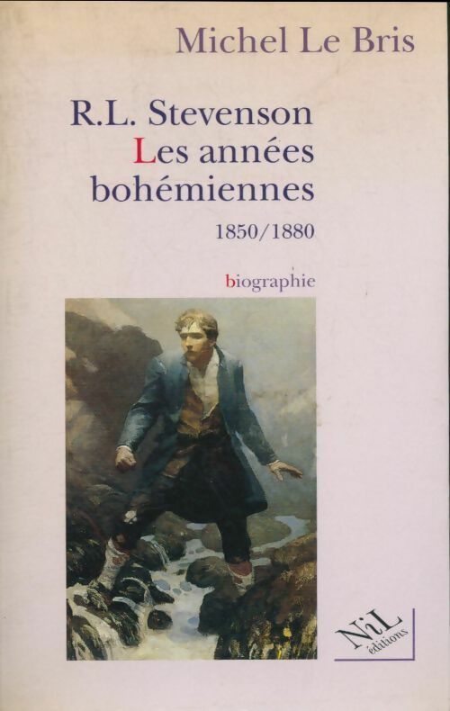 Livrenpoche : Robert Louis Stevenson. Les années bohémiennes : 1850/1880 - Michel Le Bris - Livre