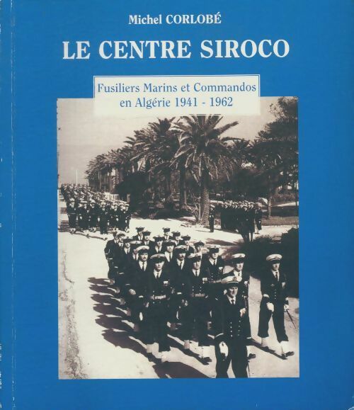 Livrenpoche : Le centre Siroco - Michel Corlobé - Livre