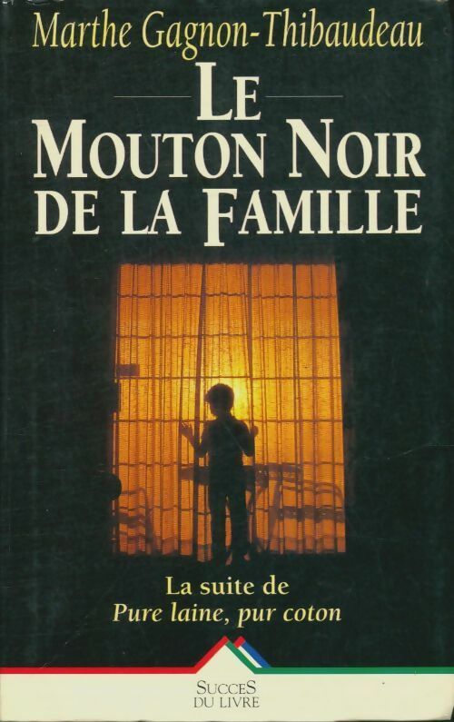 Livrenpoche : Le mouton noir de la famille - Marthe Gagnon-Thibaudeau - Livre
