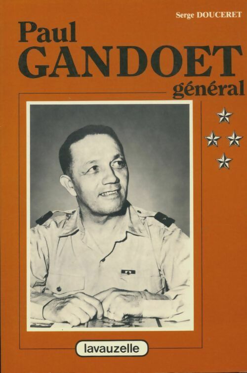 Livrenpoche : Paul Gandoet général - Serge Douceret - Livre