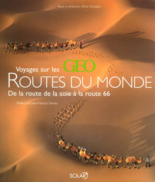 Voyages sur les routes du monde geo - Eve Sivadjian - Livre