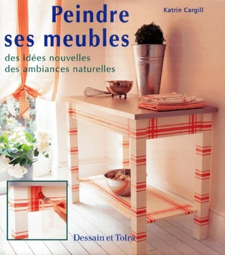 Livrenpoche : Peindre ses meubles - Katrin Cargill - Livre