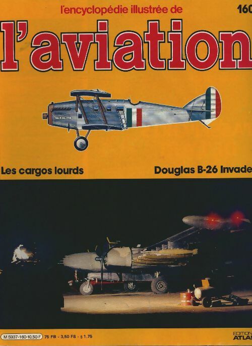 Livrenpoche : L'encyclopédie illustrée de l'aviation n°160 : Les cargos lourds - Collectif - Livre