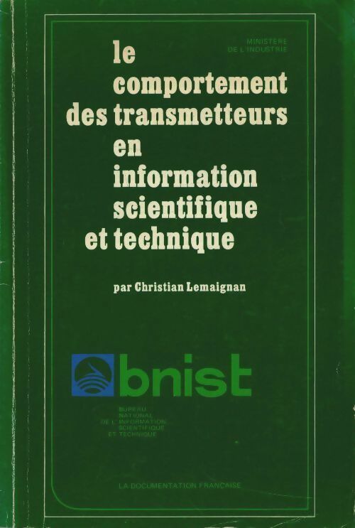 Livrenpoche : Le comportement des transmetteurs en information scientifique et technique - Christian Lemaignan - Livre