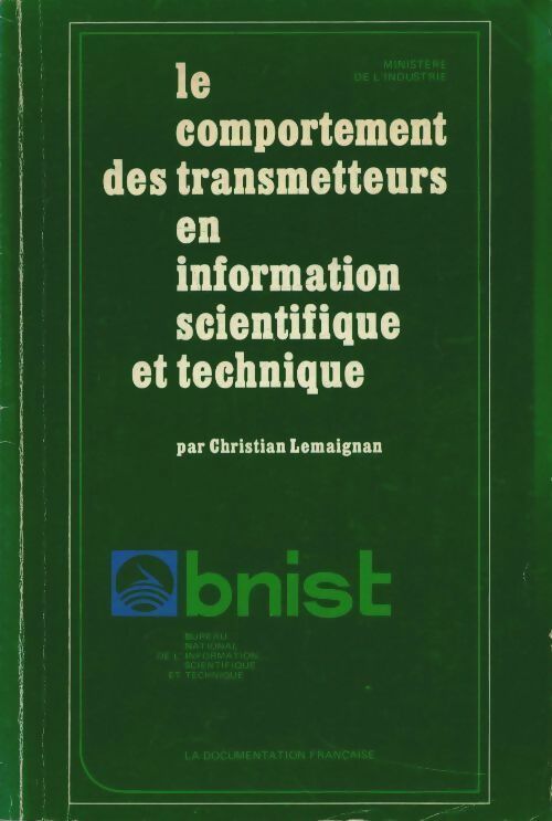 Le comportement des transmetteurs en information scientifique et technique - Christian Lemaignan -  Documentation française GF - Livre
