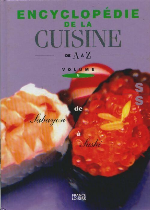 Livrenpoche : Encyclopédie de la cuisine de A à Z Tome IX : De Sabayon à Sushi - Collectif - Livre