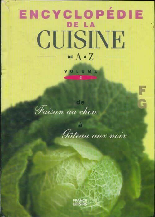 Livrenpoche : Encyclopédie de la cuisine de A à Z Tome IV : De faisan au chou à gâteau aux noix - Collectif - Livre