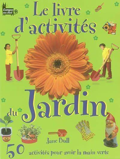 Livrenpoche : Le livre d'activités du jardin - Jane Bull - Livre