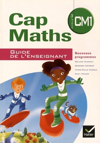 CAP maths CM1 : Guide de l'enseignant - Roland Charnay - Livre