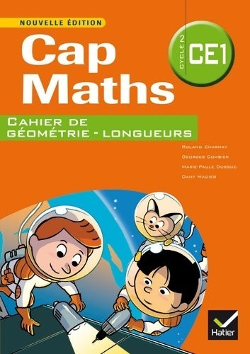 Livrenpoche : CAP maths CE1 éd. 2014 - cahier de géométrie - Georges Combier - Livre