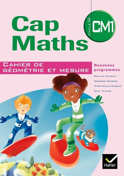 Livrenpoche : CAP maths CM1 éd. 2010 - cahier de géométrie et mesure - Marie-Paule Dussuc - Livre