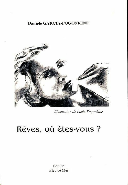 Livrenpoche : Rêves, où êtes-vous ? - Danièle Garcia-Pogonkine - Livre