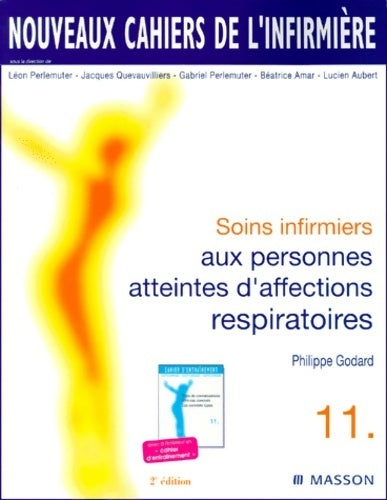 Livrenpoche : Soins infirmiers aux personnes atteintes d'affections respiratoires. 2ème édition - Philippe Godard - Livre