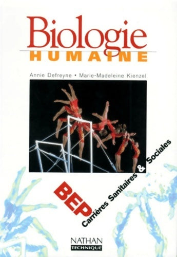 Biologie humaine BEP carrières sanitaires et sociales - Annie Defreyne -  Nathan Technique - Livre