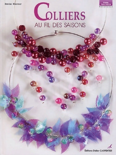 Livrenpoche : Colliers au fil des saisons - Denise Hoerner - Livre