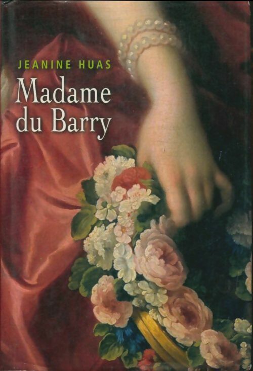 Livrenpoche : Madame du Barry - Jeanine Huas - Livre