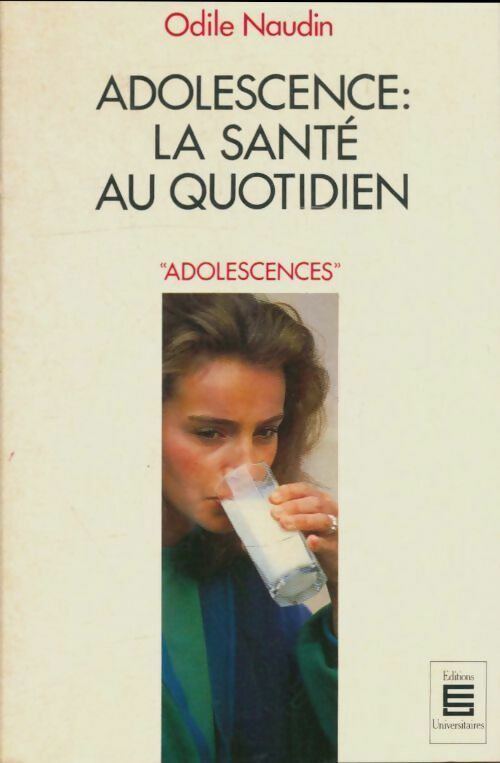 Livrenpoche : Adolescence : la santé au quotidien - Odile Naudin - Livre
