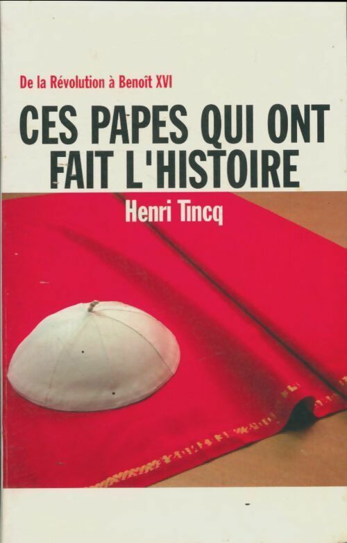 Livrenpoche : Ces papes qui ont fait l'histoire - Tincq Henri - Livre
