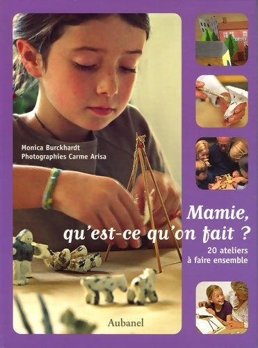 Livrenpoche : Mamie, qu'est-ce qu'on fait ? 20 ateliers à faire ensemble - Monica Burckhardt - Livre
