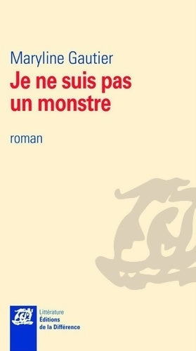 Livrenpoche : Je ne suis pas un monstre - Maryline Gautier - Livre