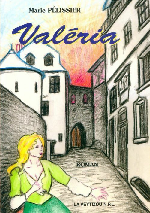 Livrenpoche : Valéria - Marie Pelissier - Livre