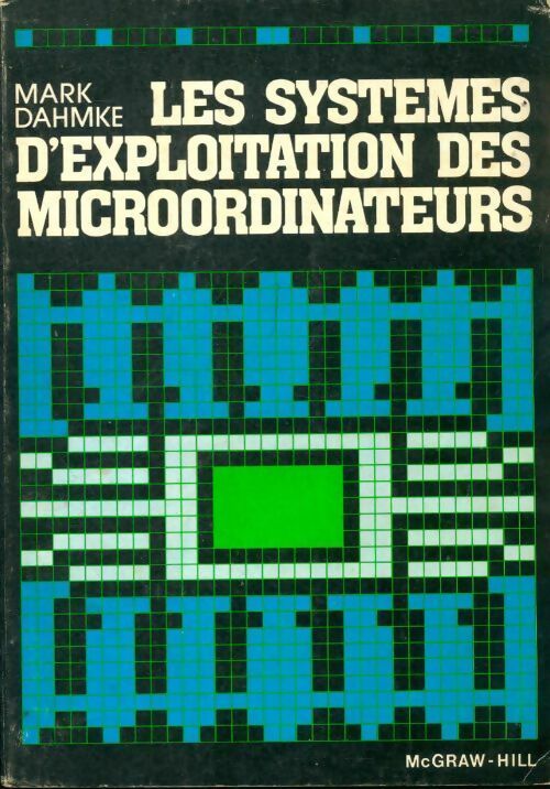 Livrenpoche : Les systèmes d'exploitation des micro-ordinateurs - Mark Dahmke - Livre