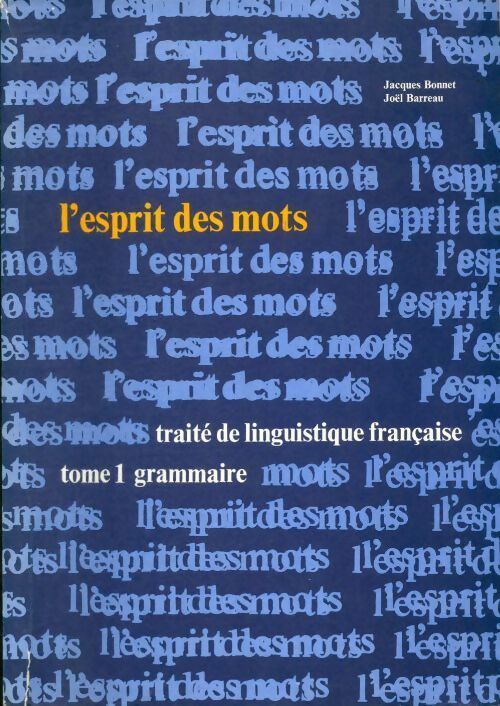 Livrenpoche : Traite de linguistique française Tome I : Grammaire - Jacques Bonnet - Livre
