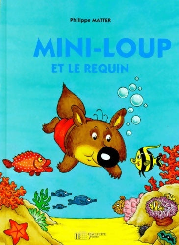 Livrenpoche : Mini-loup : Mini-loup et le requin - Philippe Matter - Livre