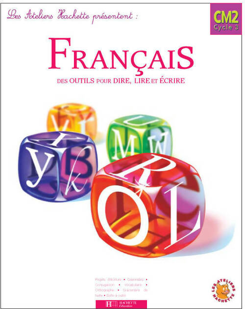 Livrenpoche : Français CM2 cycle 3 : Des outils pour dire lire et écrire - Renée Léon - Livre
