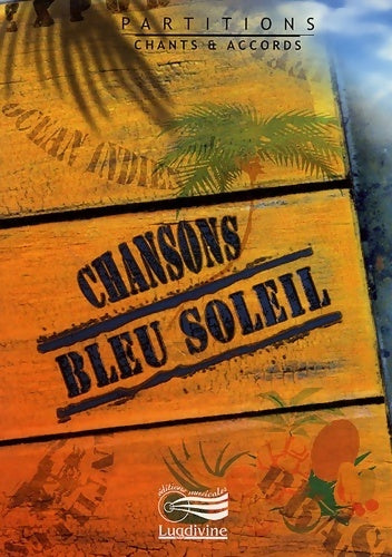Livrenpoche : Chansons bleu soleil : Partitions - Lugdivine - Livre