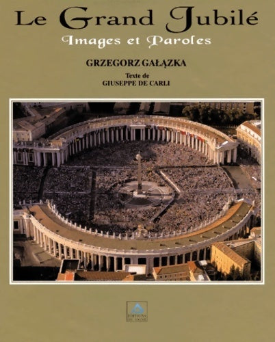 Livrenpoche : Le grand jubilé. Images et paroles - Grzegorz Galazka - Livre