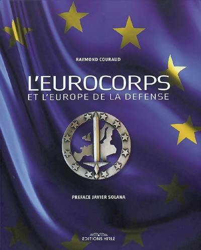 Livrenpoche : L'eurocorps et l'Europe de la défense - Raymond Couraud - Livre