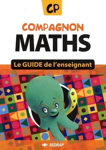 Livrenpoche : Compagnon maths CP CP (le guide) - Collectif Sedrap - Livre