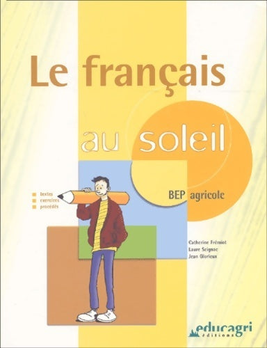 Livrenpoche : Le français au soleil BEP agricole - Catherine Fremiot - Livre