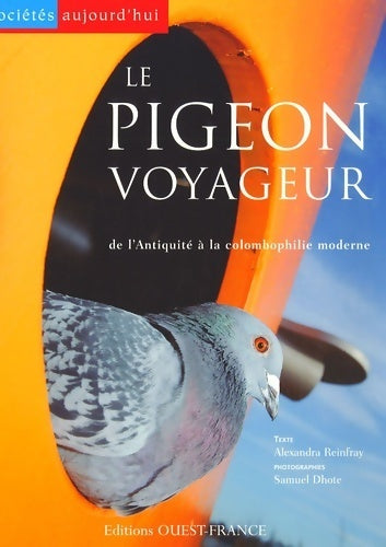 Livrenpoche : Le pigeon voyageur : De l'antiquité à la colombophilie moderne - Alexandra Reinfray - Livre