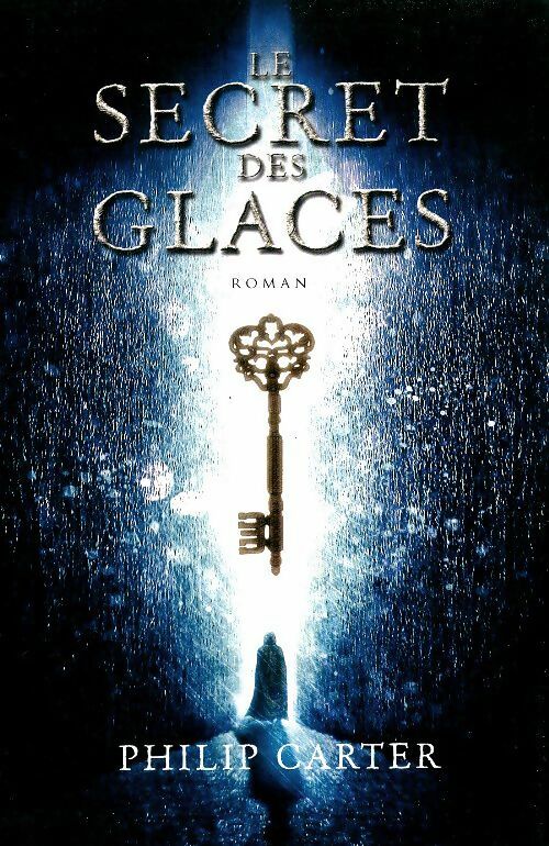 Le secret des glaces - Philip Carter - Livre