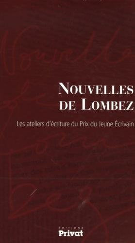 Livrenpoche : Nouvelles de Lombez. Les ateliers d'écriture du prix du jeune écrivain - Georges-Olivier Châteaureynaud - Livre