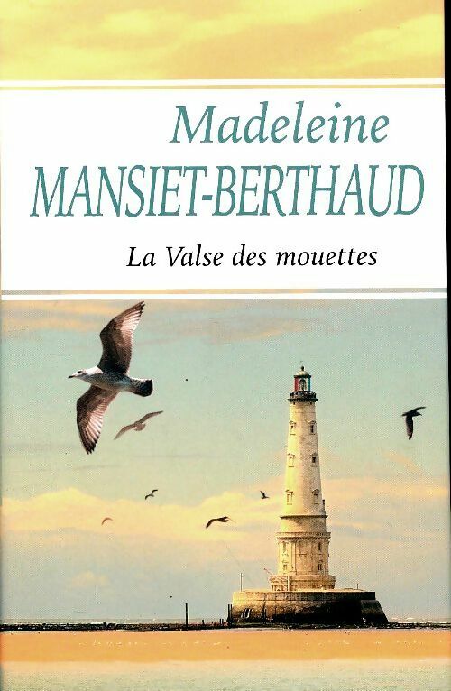 Livrenpoche : La valse des mouettes - Madeleine Mansiet-Berthaud - Livre