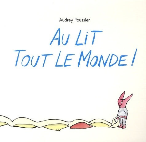 Livrenpoche : Au lit tout le monde ! - Audrey Poussier - Livre