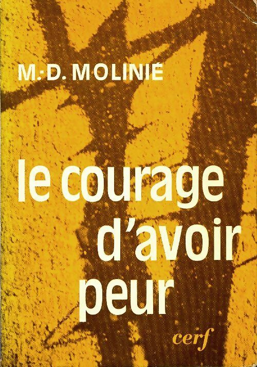 Livrenpoche : Le courage d'avoir peur - M.-D. Molinié - Livre