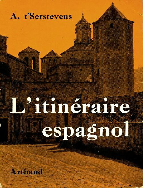 Livrenpoche : L'itinéraire espagnol - Albert T'Serstevens - Livre