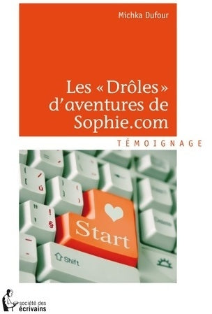 Livrenpoche : Les drôles d'aventures de Sophie.com - Michka Dufour - Livre