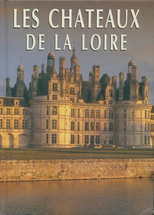 Livrenpoche : Les châteaux de la Loire - Collectif - Livre