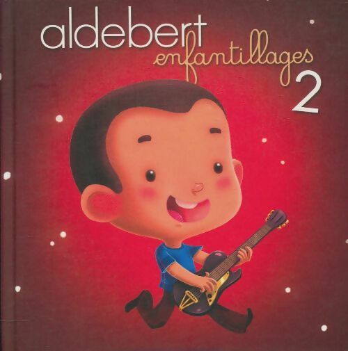 Livrenpoche : Aldebert: enfantillages 2 - Aldebert - Livre