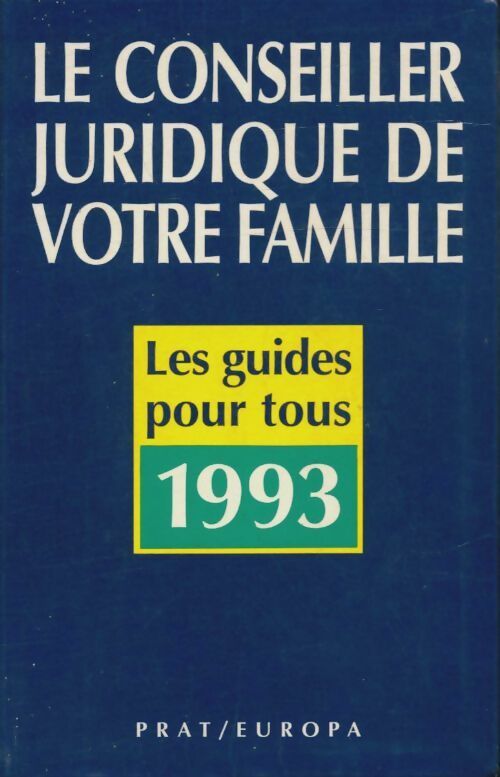 Le conseiller juridique de votre famille - Pierre Pruvost -  Les guides pour tous - Livre