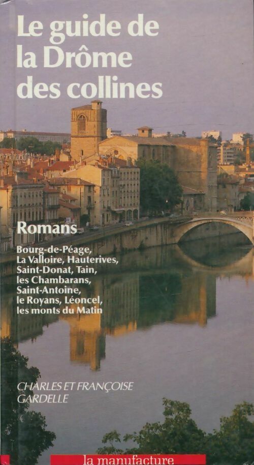 Livrenpoche : Le guide de la Drôme des collines - Françoise Charles;Gardelle - Livre