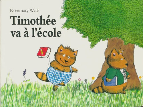 Livrenpoche : Timothée va à l'école - Rosemary Wells - Livre