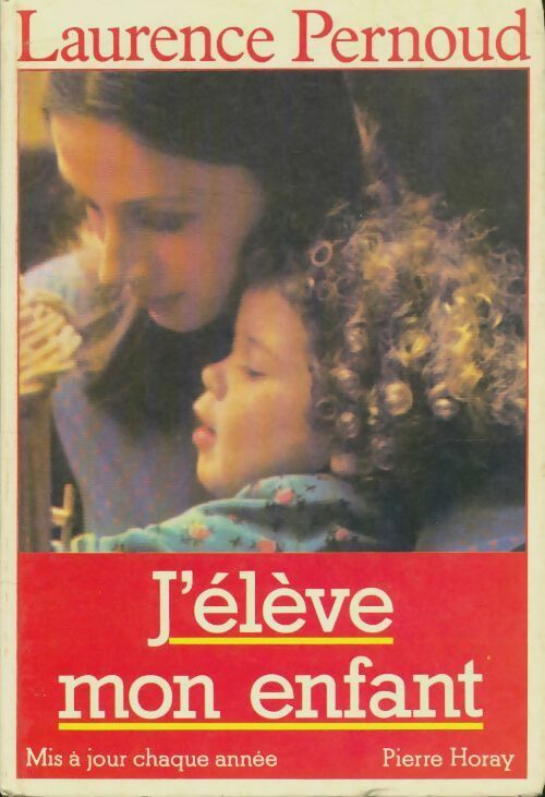 Livrenpoche : J'élève mon enfant - Laurence Pernoud - Livre