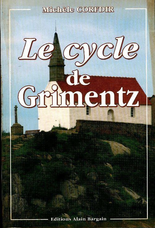 Le cycle de Grimentz - Michèle Corfdir - Livre